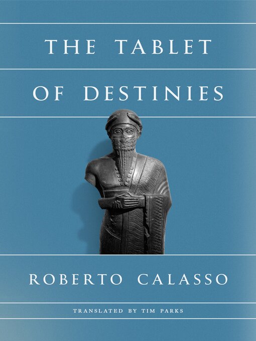 Title details for The Tablet of Destinies by Roberto Calasso - Available